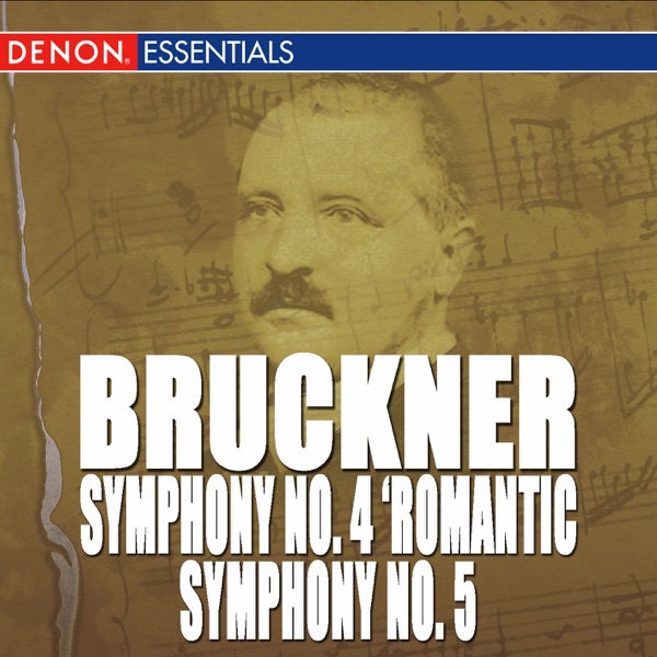 Bruckner: Symphony Nos. 4 "Romantic" & 5
