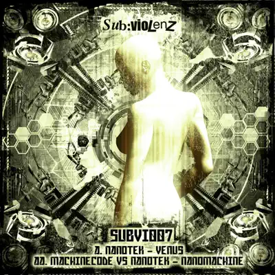 Listen to Venus / Nanomachine - Single by Nanotek & Machine Code
