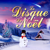 Disque de Noël : 40 chansons incontournables - Multi-interprètes