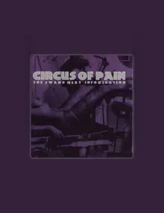 Poslechněte si interpreta Circus Of Pain, sledujte hudební videa, přečtěte si životopis, podívejte se na data turné a další informace.