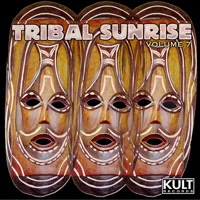 Kult Records Presents: Tribal Sunrise, Vol. 7