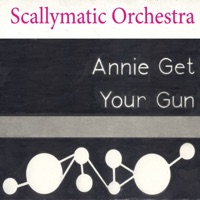 Annie Get Your Gun - Scallymatic Orchestra
