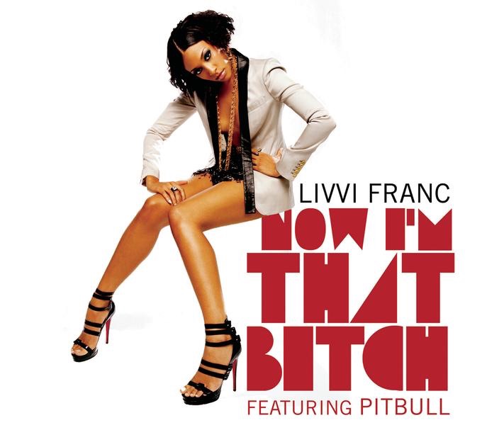 Now I'm That Bitch (feat. Pitbull) - Single
