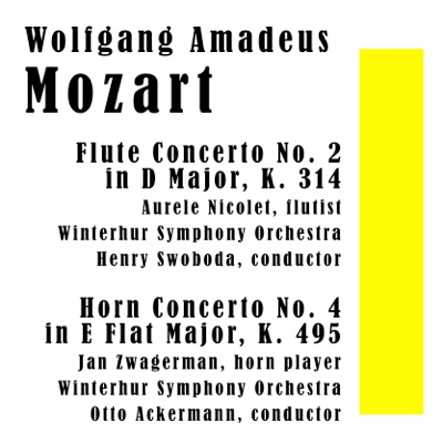 Wolfgang Amadeus Mozart: Flute Concerto No. 2 in D Major, K. 314 / Horn Concerto No. 4 in E Flat Major, K. 495