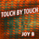Touch By Touch - Joy B