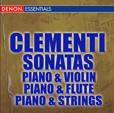 Clementi: Sonatas for Piano and Violin, Piano and Flute, Piano and Strings