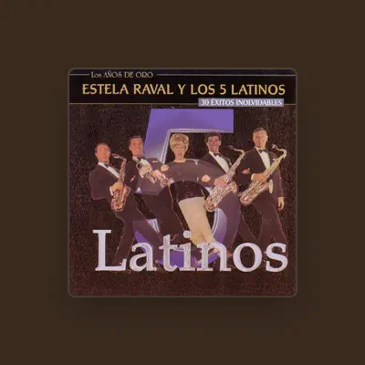 Listen to Estela Raval y Los 5 Latinos, watch music videos, read bio, see tour dates & more!