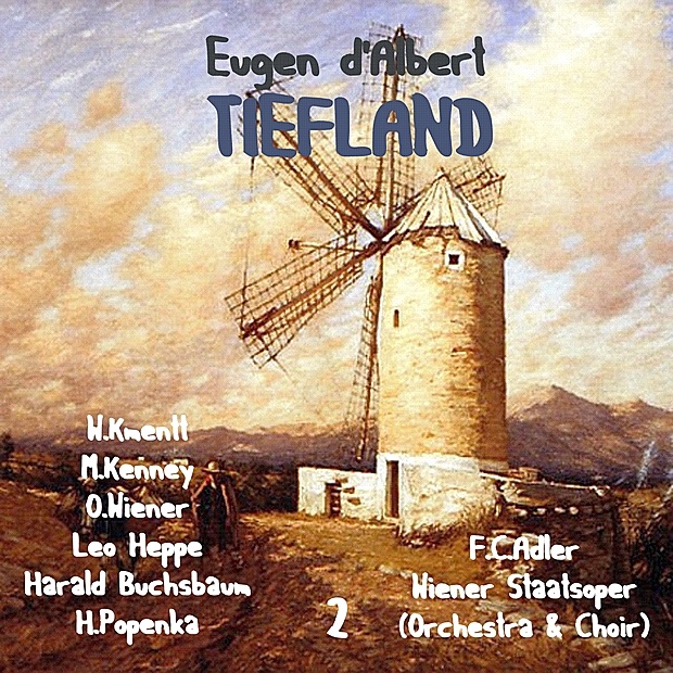 Обложка альбома «Eugen d'Albert - Tiefland [1952], Vol. 2» — Waldemar Kmentt, Margarita Kenney, Otto Wiener, Leo Heppe, Harald Buchsbaum, Helene Popenka & F. Charles Adler