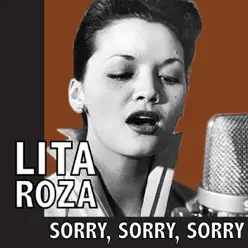 Sorry, Sorry, Sorry - Lita Roza Sorry, Sorry, Sorry - Lita Roza