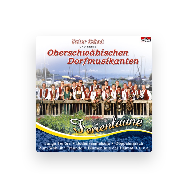 Peter Schad und seine Oberschwäbischen Dorfmusikanten