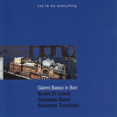 Gianni Basso in Bari (You're My Everything)