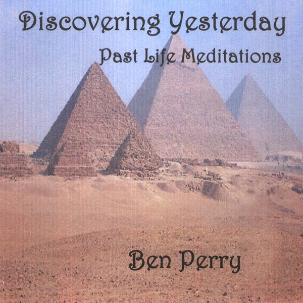 Discovering Yesterday Past Life Meditations