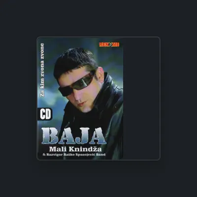 Listen to Baja Mali Knindza, watch music videos, read bio, see tour dates & more!