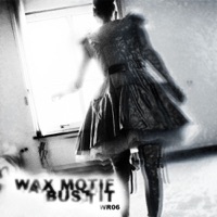 Bust it - Wax Motif