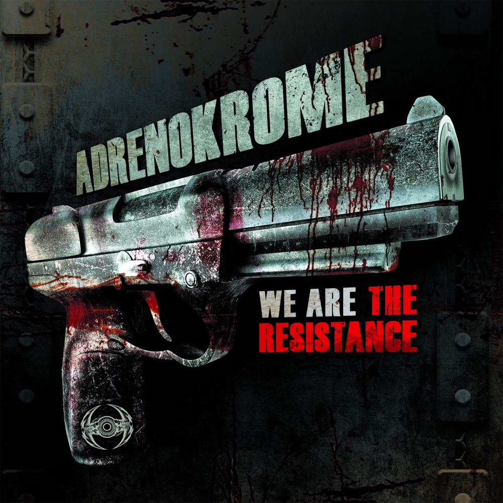 Обложка альбома «We Are the Resistance - EP» — Adrenokrome