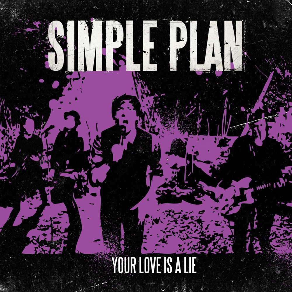 Обложка альбома «Your Love Is a Lie - Single» — Simple Plan
