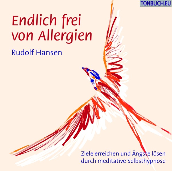 Endlich frei von Allergien (Ziel erreichen und Ängste lösen durch meditative Selbsthypnose) sleeve