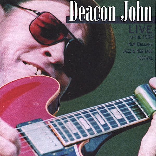 Deacon John (Live At the 1994 New Orleans Jazz & Heritage Festival)