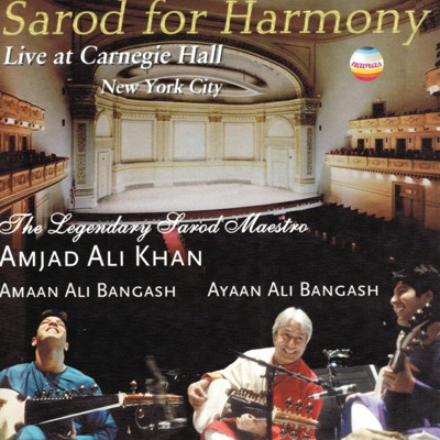 Sarod for Harmony (Live At Carnegie Hall, New York City)