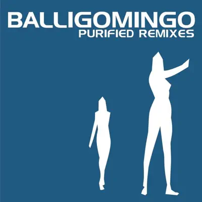 Purify (Remixes) - Balligomingo