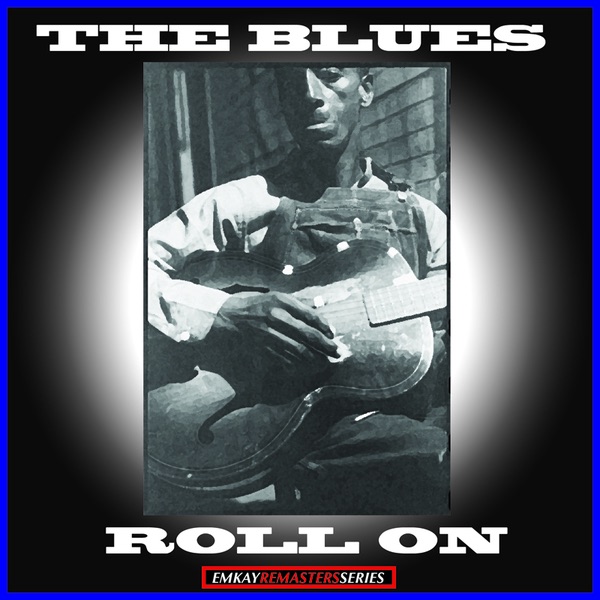 The Blues Roll On (Remastered)