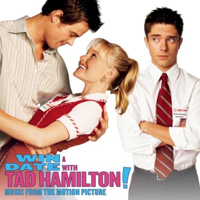 Win a Date With Tad Hamilton (Music From the Motion Picture)