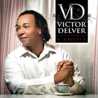 L'amitié — Victor Delver