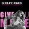 Give You More (Radio Edit) - DJ Cliff Jones lyrics