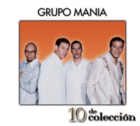 10 de Colección: Grupo Mania - Grupo Mania