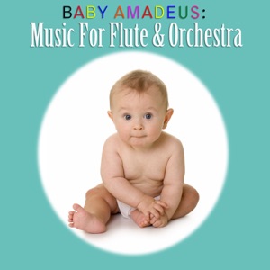 Baby Amadeus: Music for Flute & Orchestra