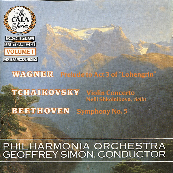 The Cala Series, Vol. 1 - Wagner, Tchaikovsky and Beethoven