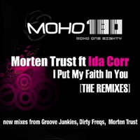 I Put My Faith In You (The Remixes) - Morten Trust & Ida Corr