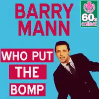 Who Put the Bomp (Digitally Remastered) — Barry Mann