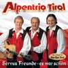 Servus Freunde - Es War Schön - Alpentrio Tirol