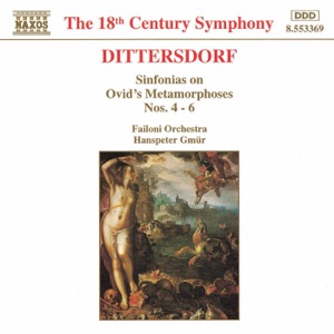 Dittersdorf: Sinfonias On Ovid's Metamorphoses, Nos. 4 - 6