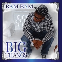 Big Thangs - Bam Bam