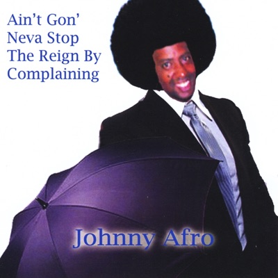 Ain't Gon' Neva Stop the Reign By Complaining