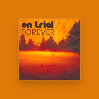 Listen to On Trial, watch music videos, read bio, see tour dates & more!