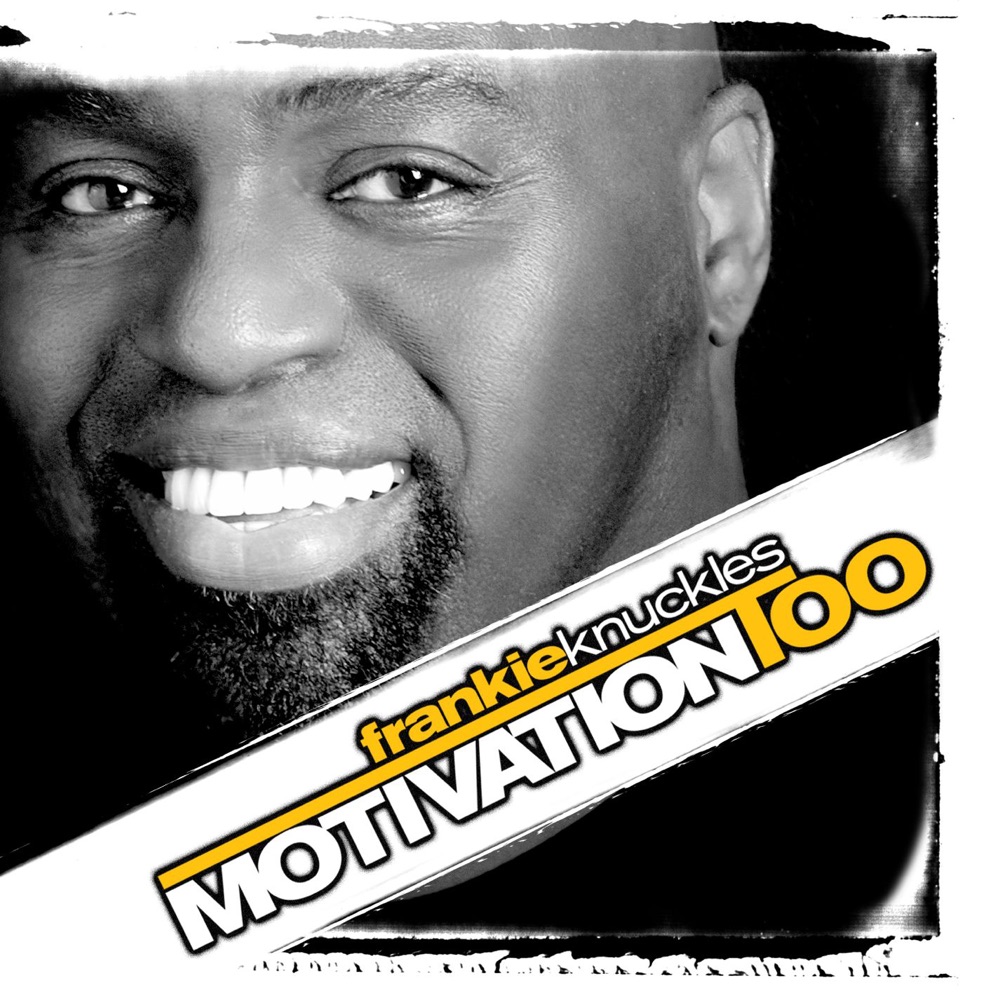 Обложка альбома «Motivation Too» — Frankie Knuckles