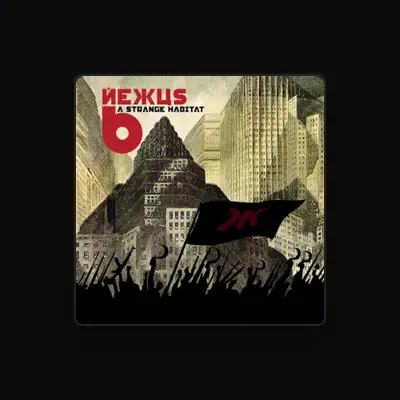 Listen to Nexus 6, watch music videos, read bio, see tour dates & more!