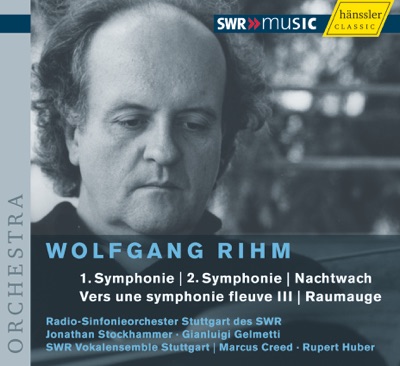 Rihm, W.: Symphonies Nos. 1 and 2 - Nachtwach - Vers Une Symphonie Fleuve III - Raumauge