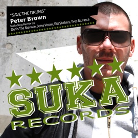 Save the Drums (Yves Murasca & Ezzy Safaris Freak Out Mix) Peter Brown