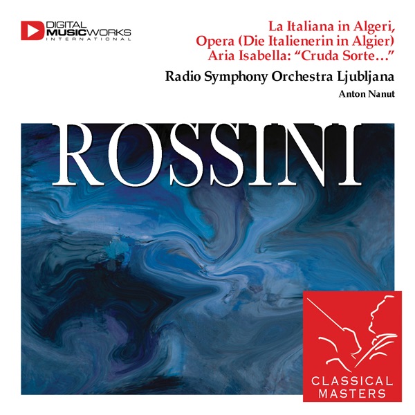 Обложка альбома «Rossini: L'Italiana in Algeri "Cruda Sorte…"» — Anton Nanut, Radio Symphony Orchestra Ljubljana & Rita Noel