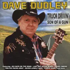 Truck Drivin' Son of a Gun - Dave Dudley