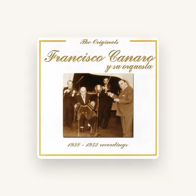 Listen to Francisco Canaro y Su Orquestra, watch music videos, read bio, see tour dates & more!