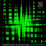 Deluxe Sleep Ecstasy (Album) - By: Ambient Music Therapy