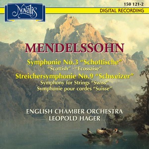 Mendelssohn: Symphony No. 3 Scottish & Symphony for Strings No. 9 Swiss