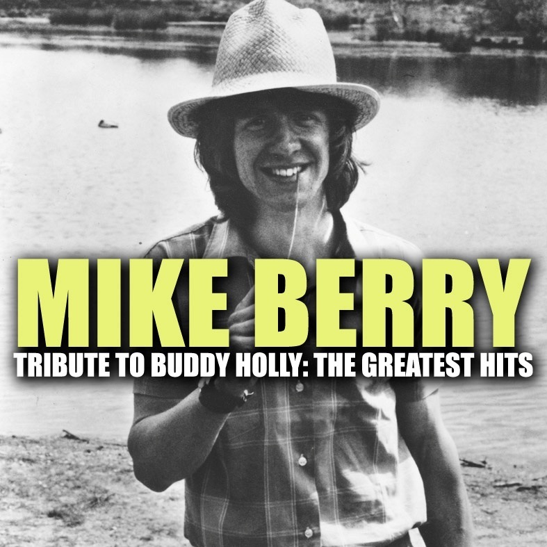 Mike Berry, Tribute to Buddy Holly: The Greatest Hits