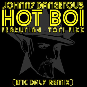 Hot Boi (Eric Daly Remix Featuring Tori Fixx)