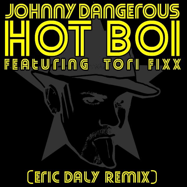 Hot Boi (Eric Daly Remix Featuring Tori Fixx)